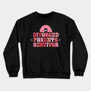 Divorced Parents Survivor Crewneck Sweatshirt